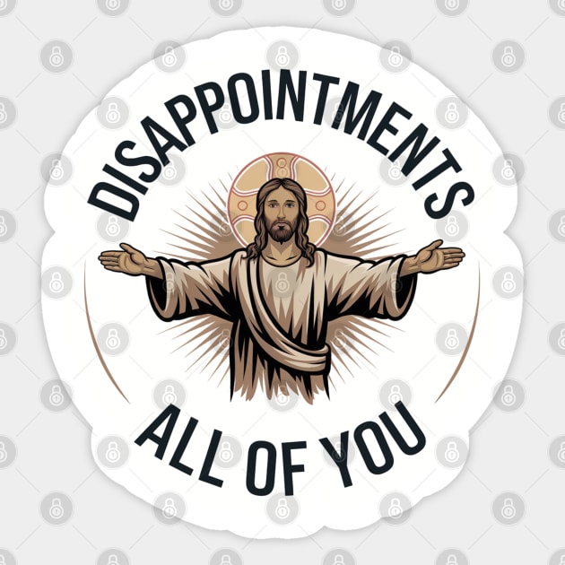 Disappointment All of You - Jesus Meme Sticker by UrbanLifeApparel